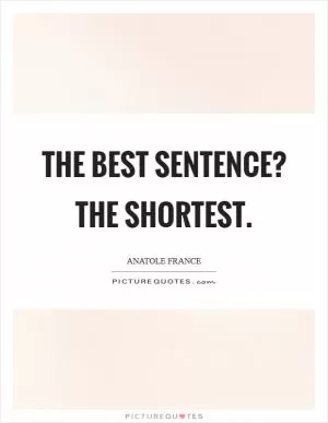 The best sentence? The shortest Picture Quote #1