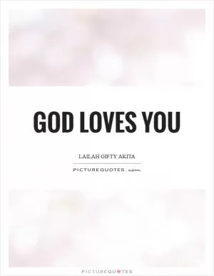 God loves you Picture Quote #1