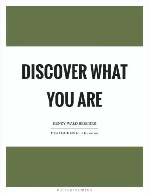 Discover what you are Picture Quote #1