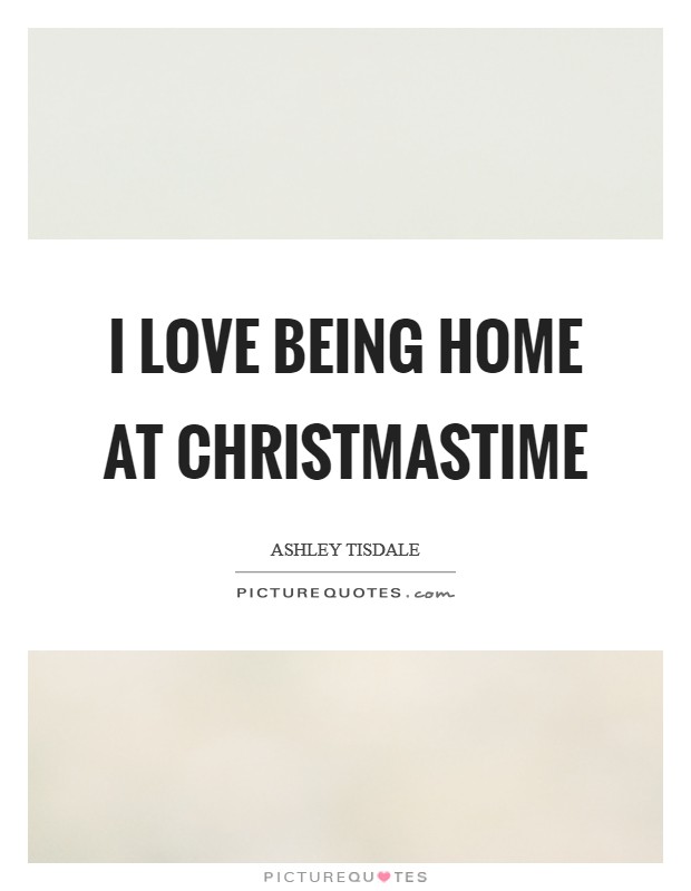 I love being home at Christmastime Picture Quote #1