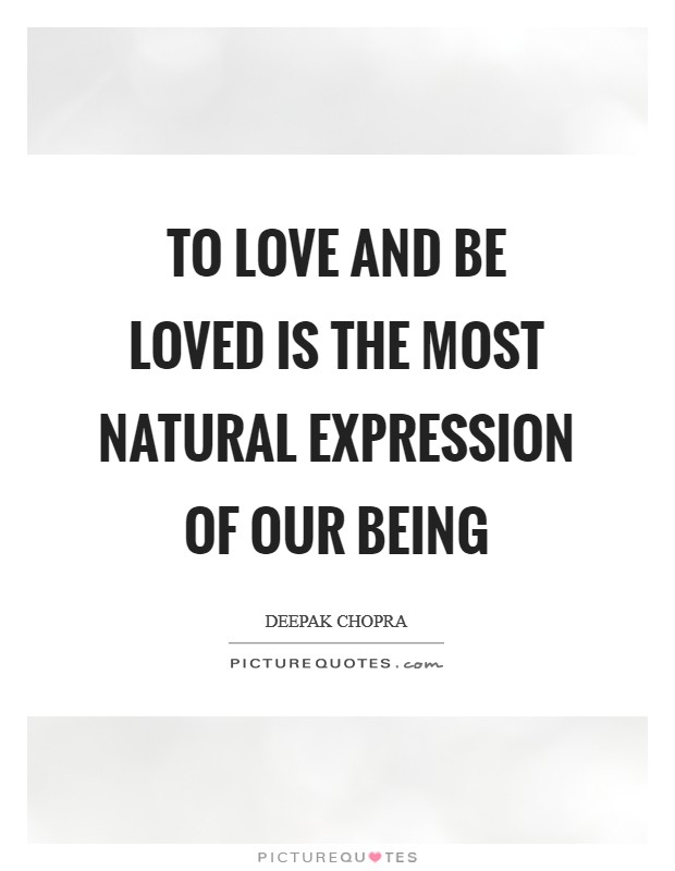 To love and be loved is the most natural expression of our being Picture Quote #1