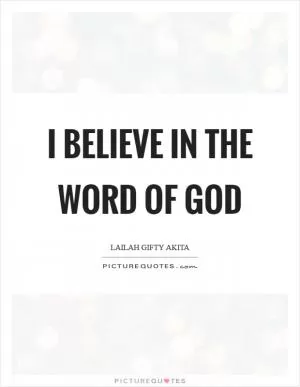 I believe in the word of God Picture Quote #1
