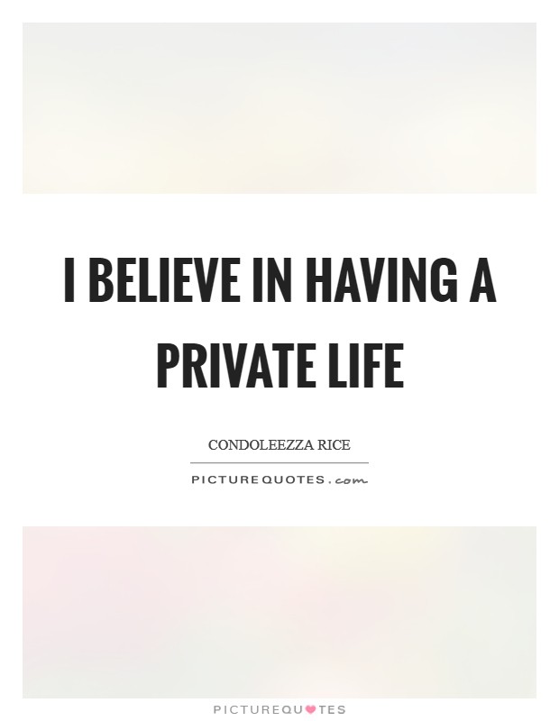 I believe in having a private life Picture Quote #1