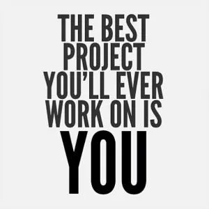 The best project you’ll ever work on is you Picture Quote #1
