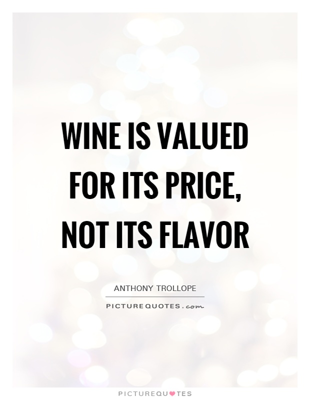 Wine is valued for its price, not its flavor Picture Quote #1