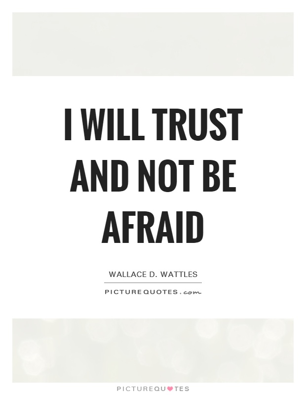 I will trust and not be afraid Picture Quote #1