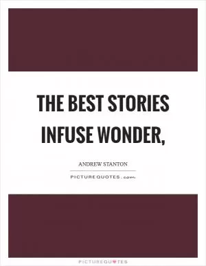 The best stories infuse wonder, Picture Quote #1