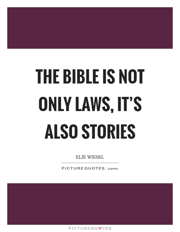 The Bible is not only laws, it's also stories Picture Quote #1