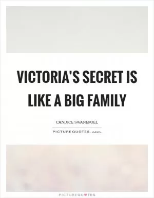 Victoria’s Secret is like a big family Picture Quote #1