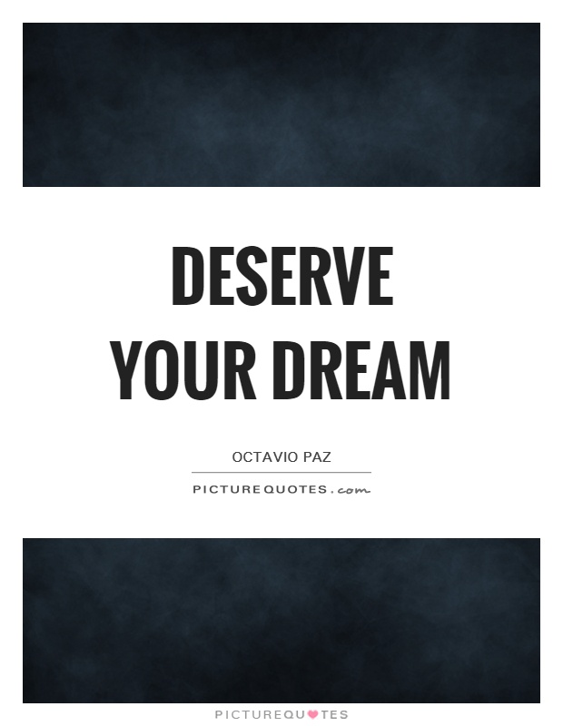 Deserve your dream Picture Quote #1