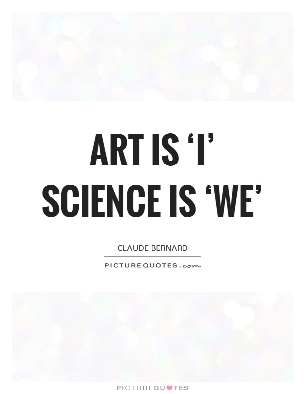 Art is ‘I' science is ‘we' Picture Quote #1