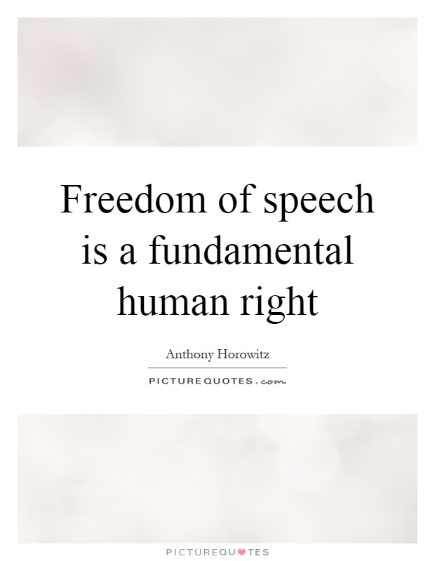 Freedom of speech is a fundamental human right Picture Quote #1