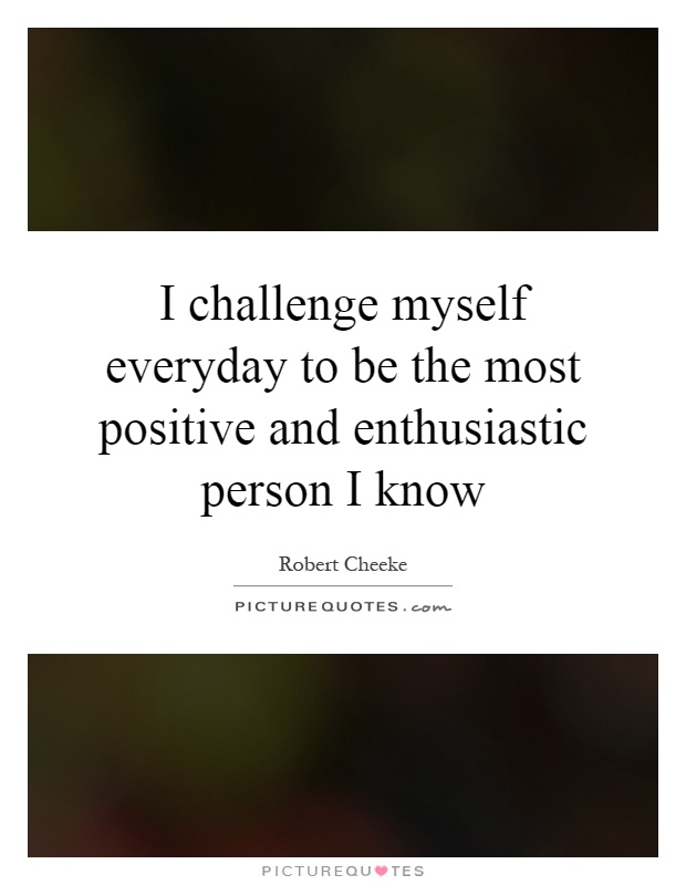Enthusiastic Quotes & Sayings | Enthusiastic Picture Quotes
