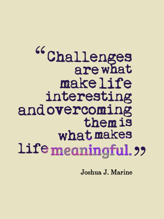 Life Challenges Quotes & Sayings | Life Challenges Picture Quotes