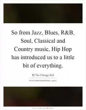 So from Jazz, Blues, R Picture Quote #1