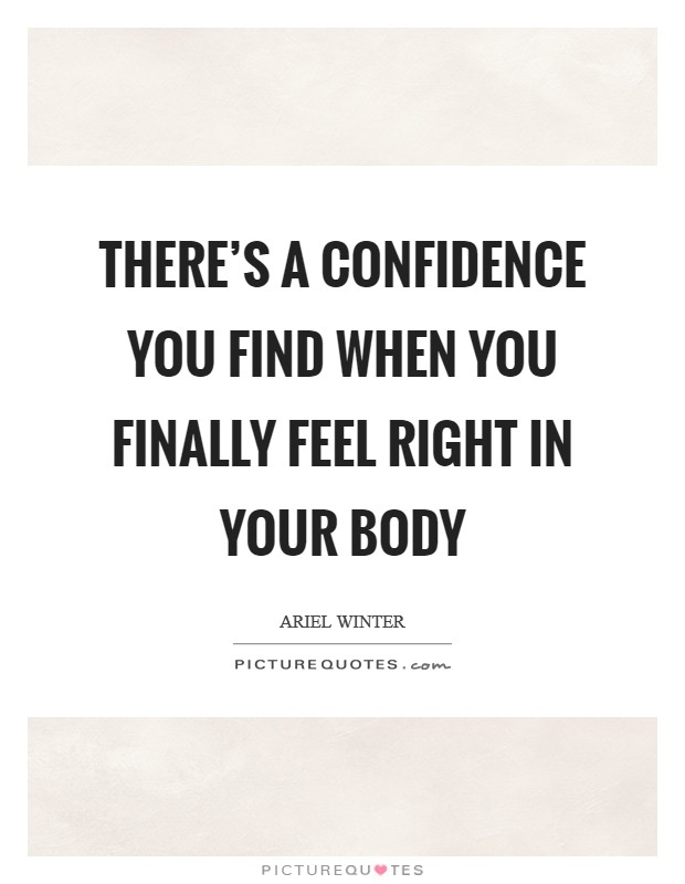 There's a confidence you find when you finally feel right in your body Picture Quote #1