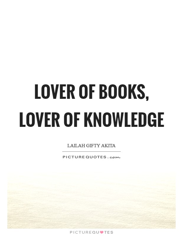 Lover of books, lover of knowledge Picture Quote #1