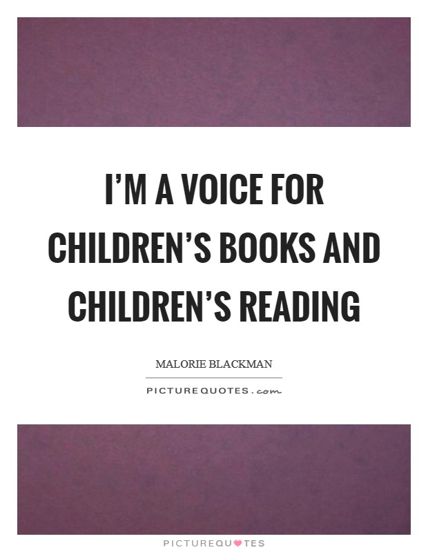 I'm a voice for children's books and children's reading Picture Quote #1