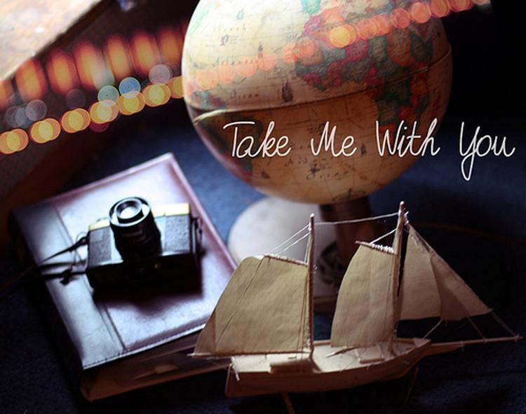 Take me with you Picture Quote #2