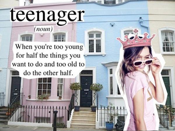 Teenager. When you're too young for half the things you want to do and too old to do the other half Picture Quote #1