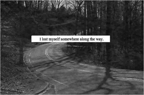 I lost myself somewhere along the way Picture Quote #1