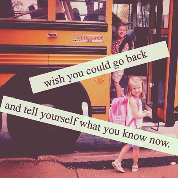 Wish you could go back and tell yourself what you know now? Picture Quote #1