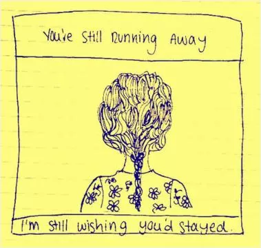 You're still running away. I'm still wishing you'd stayed Picture Quote #1