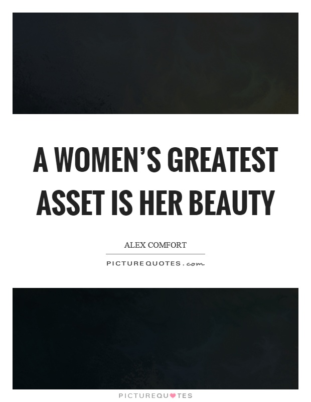 A women's greatest asset is her beauty Picture Quote #1