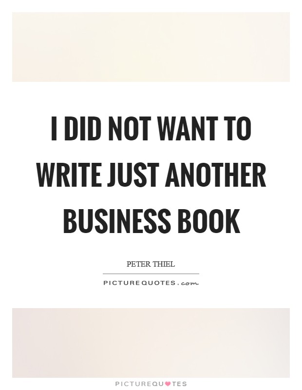 I did not want to write just another business book Picture Quote #1
