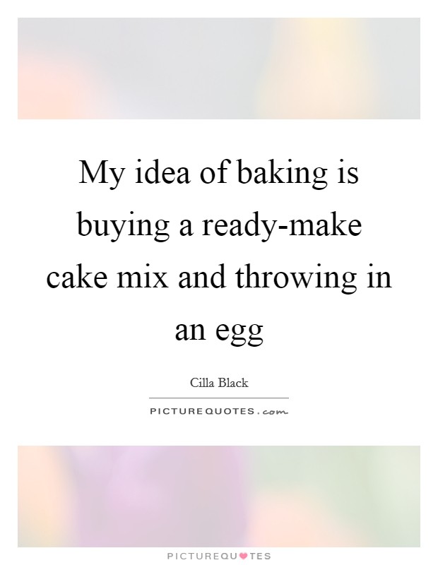173 Baking Quotes and Funny Captions That Take The Cake