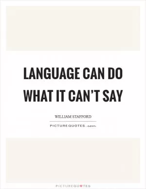 Language can do what it can’t say Picture Quote #1