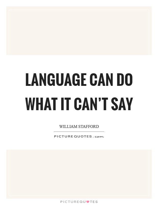 Language can do what it can't say Picture Quote #1