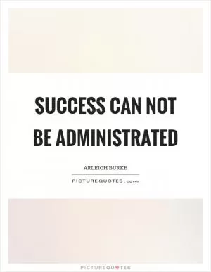 Success can not be administrated Picture Quote #1