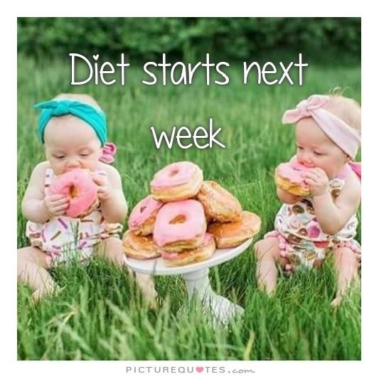 Diet starts next week quote Picture Quote #1
