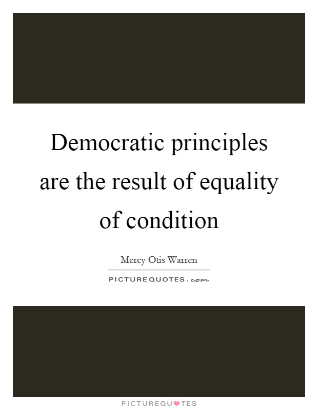 Democratic principles are the result of equality of condition Picture Quote #1