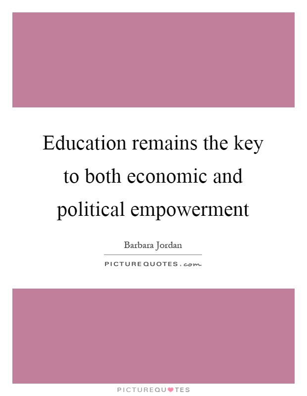 Education remains the key to both economic and political empowerment Picture Quote #1