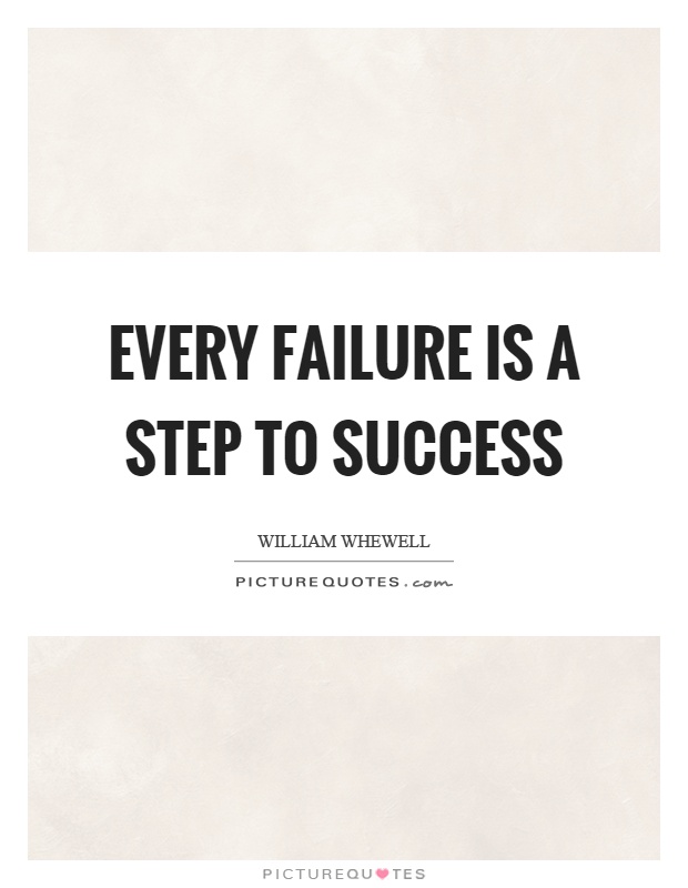 Every failure is a step to success Picture Quote #1