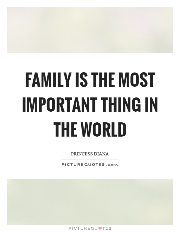 Family is the most important thing in the world Picture Quote #1