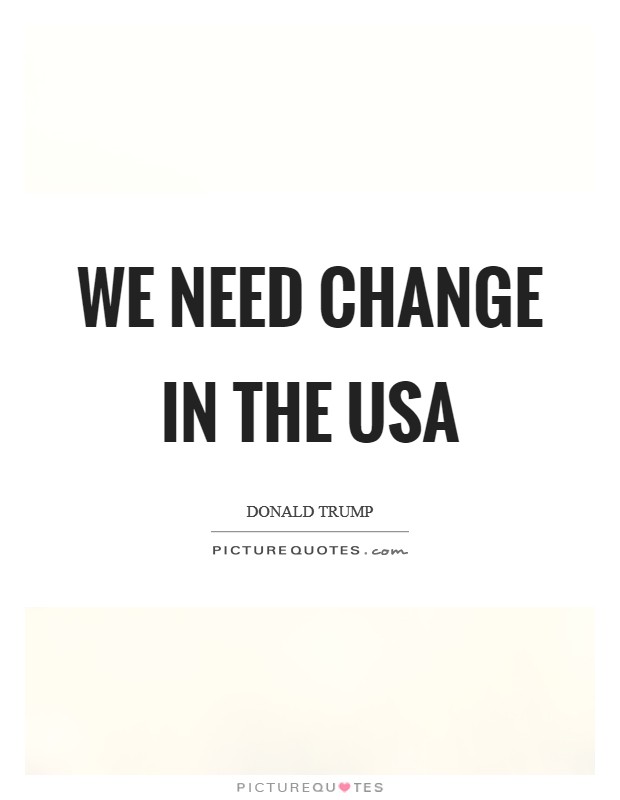 We need change in the USA Picture Quote #1