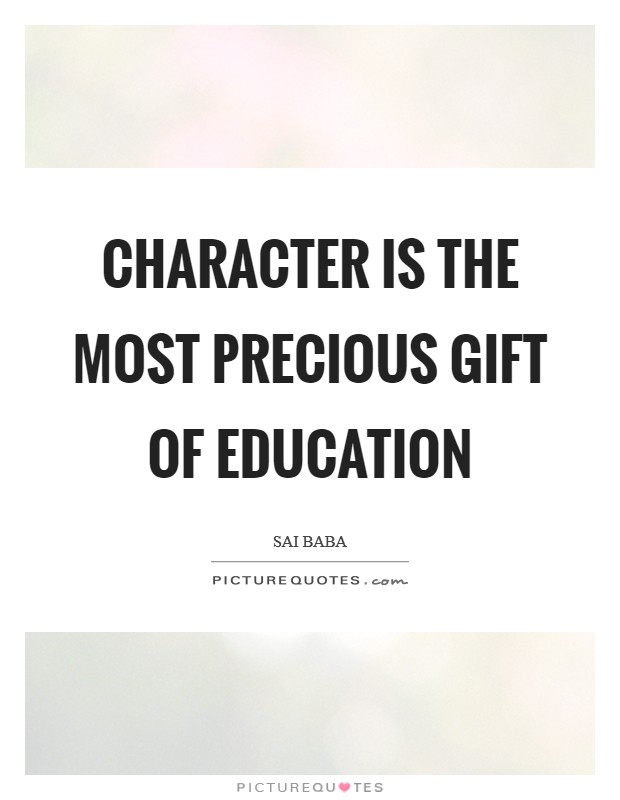 Character is the most precious gift of education Picture Quote #1