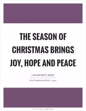 The season of Christmas brings joy, hope and peace Picture Quote #1