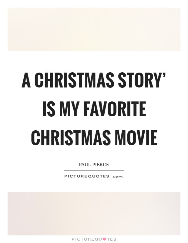 A Christmas Story' is my favorite Christmas movie Picture Quote #1