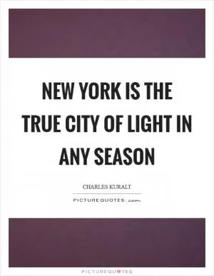 New York is the true City of Light in any season Picture Quote #1