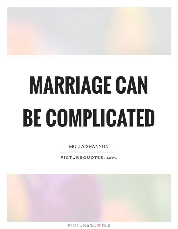 Marriage can be complicated Picture Quote #1
