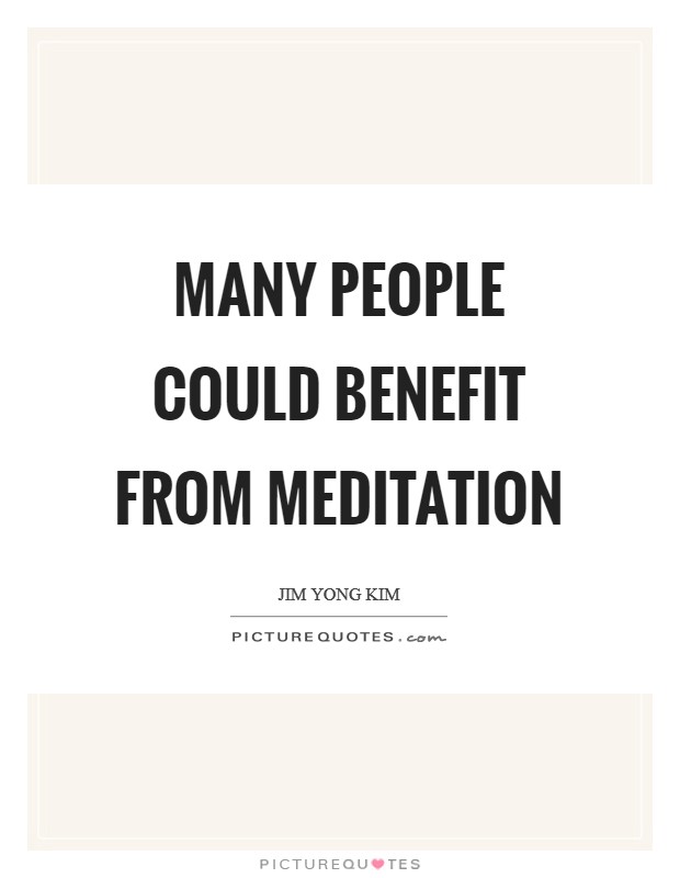Many people could benefit from meditation Picture Quote #1