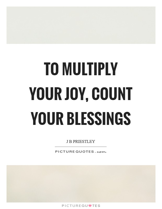 To multiply your joy, count your blessings Picture Quote #1