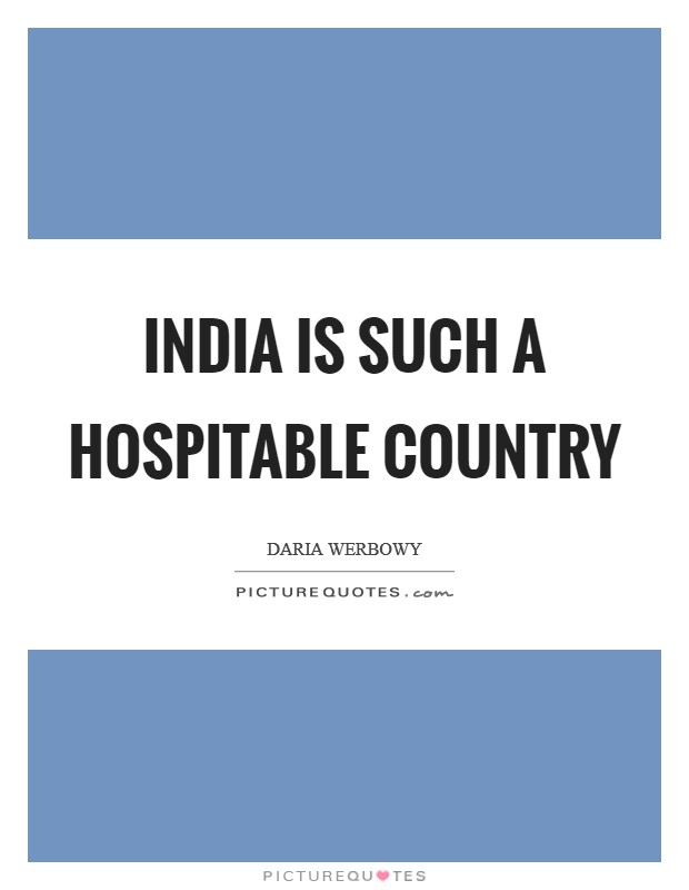 India is such a hospitable country Picture Quote #1