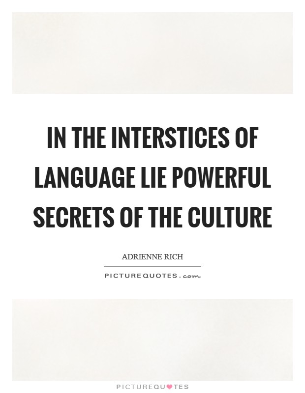 In the interstices of language lie powerful secrets of the culture Picture Quote #1