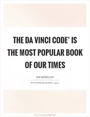 The Da Vinci Code’ is the most popular book of our times Picture Quote #1