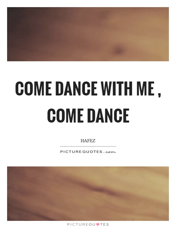 Come Dance with Me , come dance Picture Quote #1